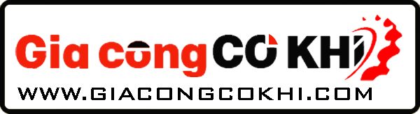Gia Công Cơ Khí